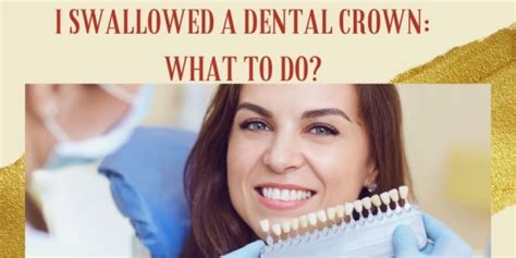 just swallows|What to Do If You Swallow a Dental Crown: Expert Answers